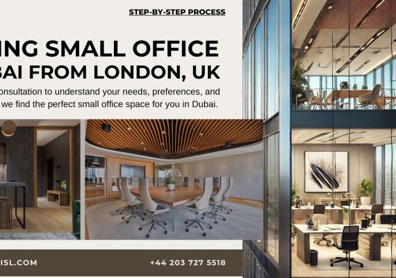 Step-by-Step Process: Renting Your First Small Office in Dubai from the UK