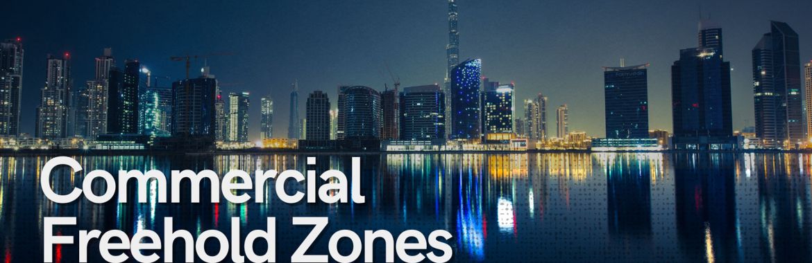 Commercial Freehold Zones in Dubai: A Guide for UK Investors