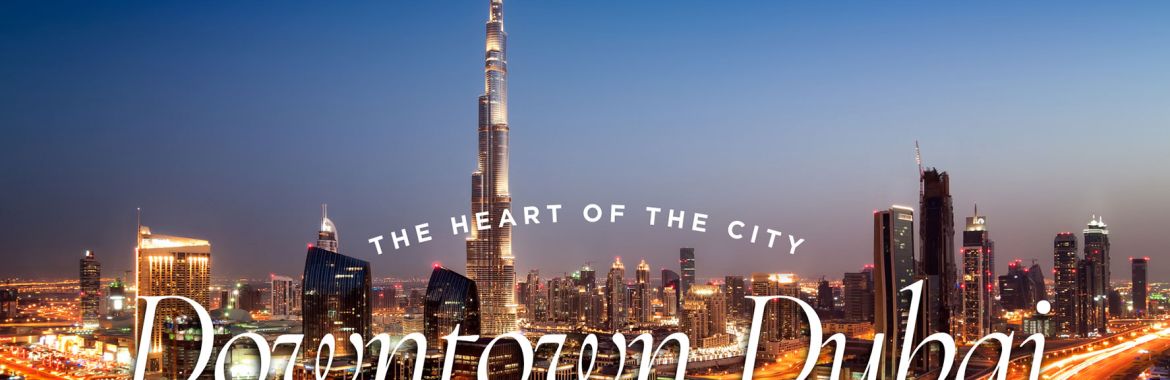 Downtown Dubai: The Heart of the City for UK Property Investors