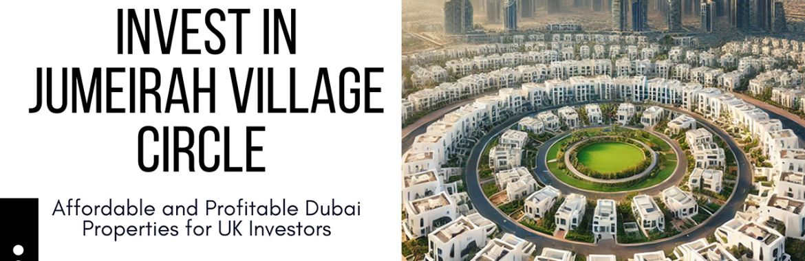Jumeirah Village Circle (JVC): Affordable and Profitable for UK Investors