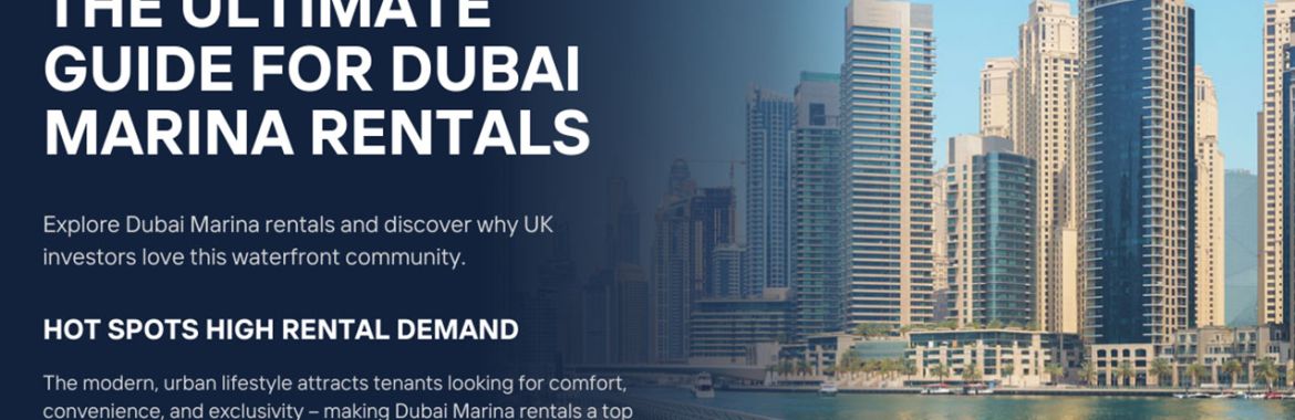Dubai Marina Rentals: The Ultimate Guide for UK Investors