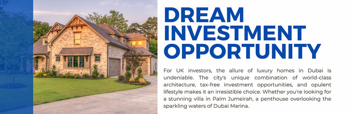 Luxury Homes Dubai: A Dream Investment Opportunity for UK Buyers