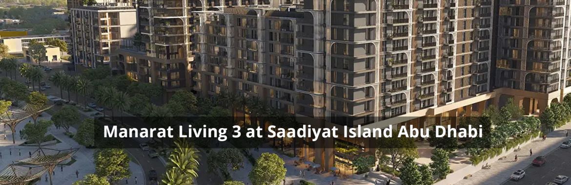Manarat Living 3 at Saadiyat Island – Art, Culture & Coastal Living Come Together