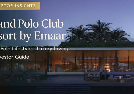 Grand Polo Club Resort by Emaar in Dubai: The Ultimate Guide for UK Investors