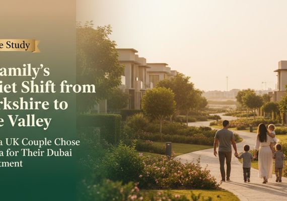 Case Study: A Family’s Quiet Shift from Yorkshire to The Valley — Why a UK Couple Chose Rivera for Their Dubai Investment