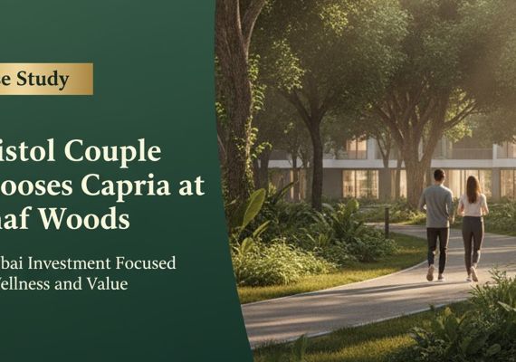 Case Study: Bristol Couple Chooses Capria at Ghaf Woods for Dubai Investment Focused on Wellness and Value