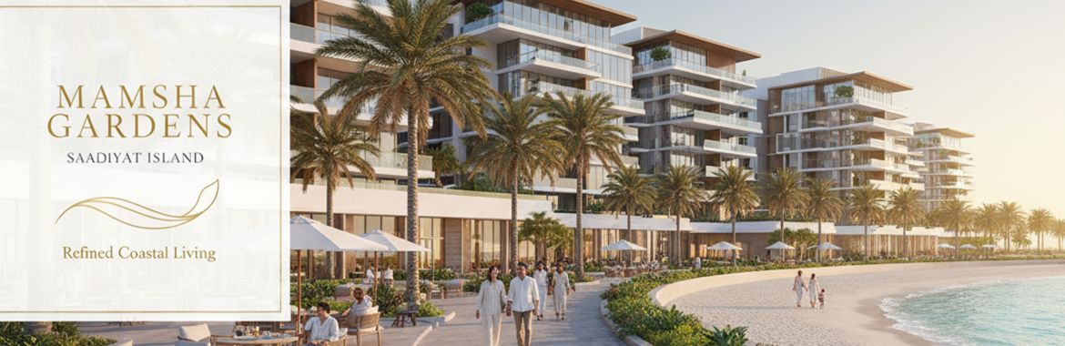Mamsha Gardens at Saadiyat Island: The Perfect Investment Opportunity for UK Buyers Seeking Luxury and Lifestyle