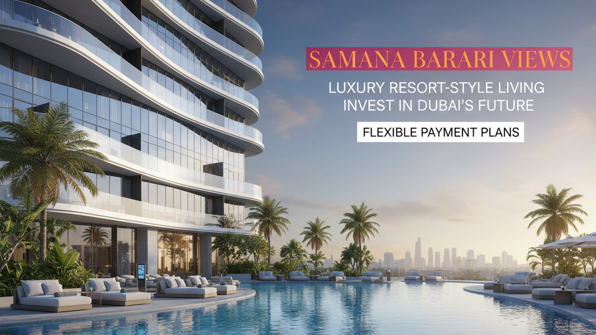 How UK Investors Can Benefit from Flexible Payment Plans and Smart Living at Samana Barari Views