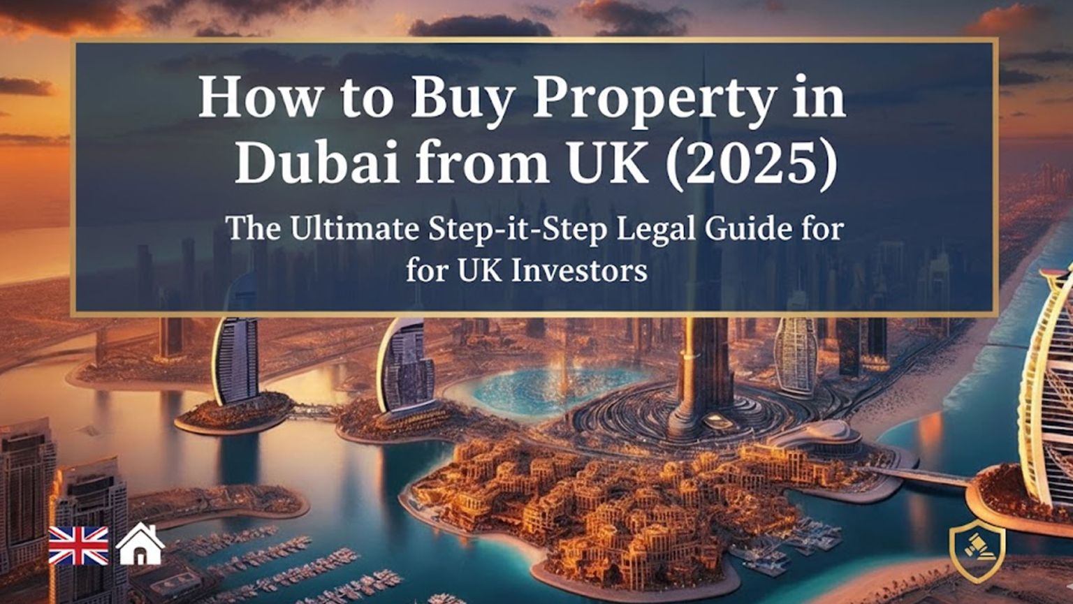 How to Buy Property in Dubai from UK Legally | 2025 Guide for British ...