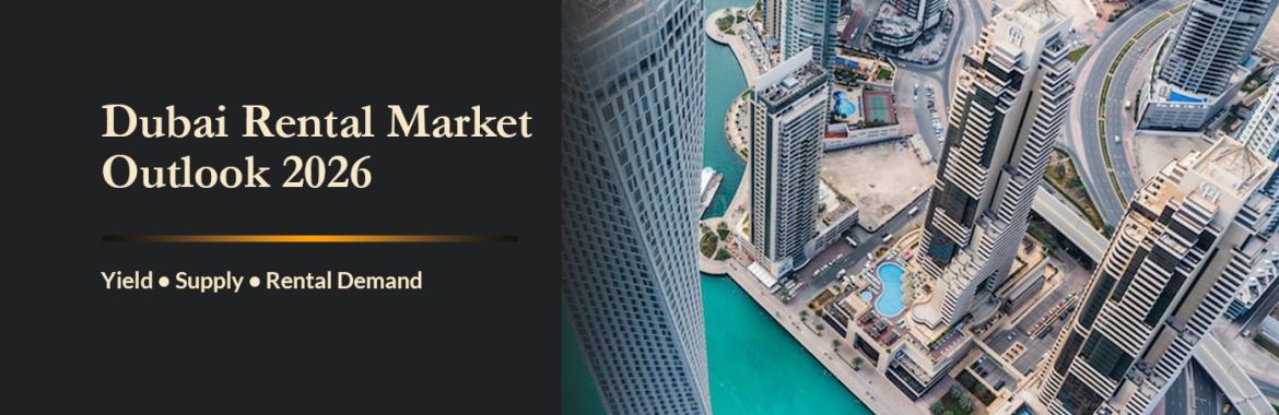 Dubai Rental Market Outlook 2026 for London, UK: What Serious Investors Should Expect from Yield, Supply, and Rental Demand