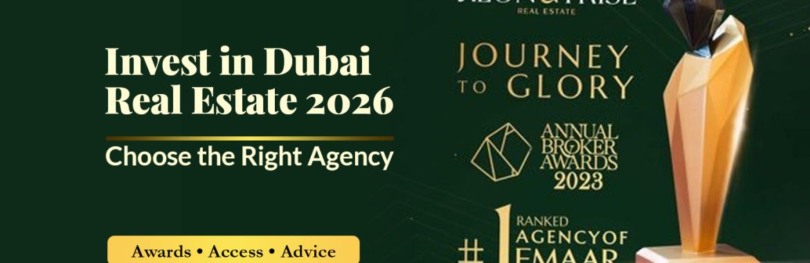 Invest in Dubai: The 2026 Authority Guide for Global Investors & Buyers Seeking the Right Real Estate Partner